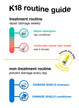 k8 routine guide or treatment routine and non-treantment routine.